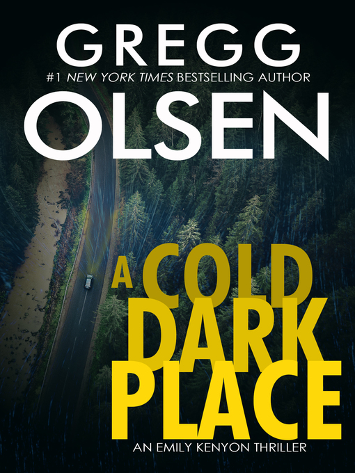 Title details for A Cold Dark Place by Gregg Olsen - Wait list